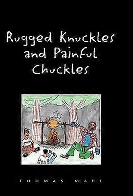 Rugged Nuckles and Painful Chuckles