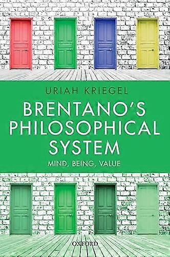 Brentanos Philosophical System: Mind Being Value