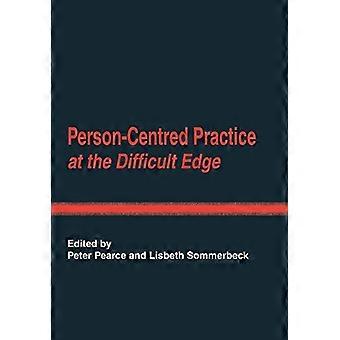 Person Centred Practice at the Difficult Edge