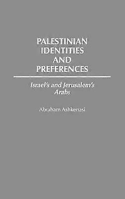 Palestinian Identities and Preferences