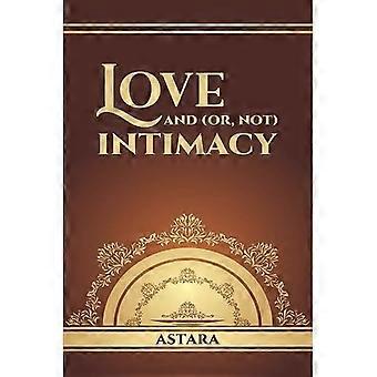 Liebe und (oder nicht) Intimität