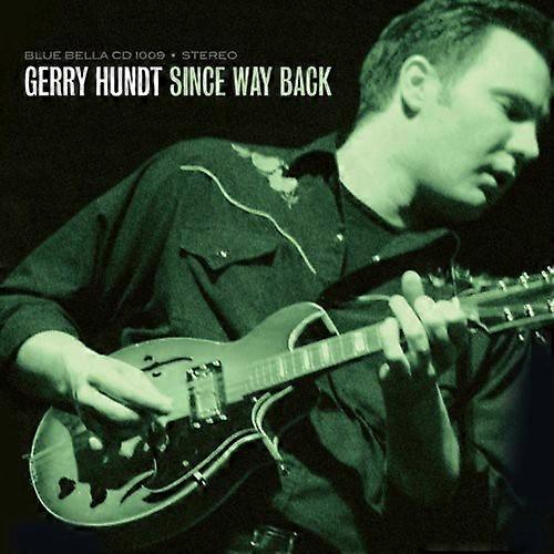 Gerry Hundt - Since Way Back  [COMPACT DISCS] USA import
