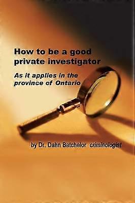 How to be a Good Private Investigator