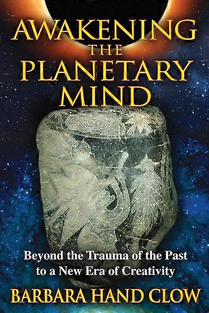 Awakening The Planetary Mind by Barbara Hand Clow Paperback