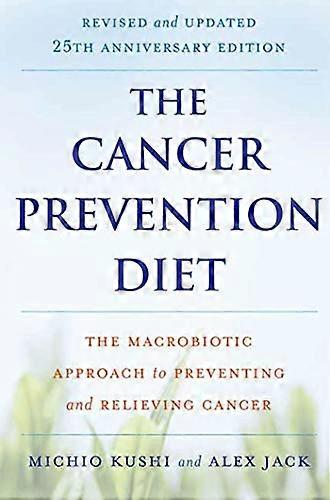 The Cancer Prevention Diet: Revised and Updated