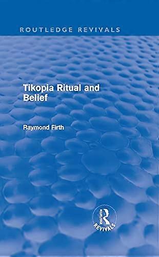Tikopia Ritual and Belief (Routledge Revivals)