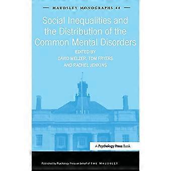 Social Inequalities and the Distribution of the Common Mental Disorders