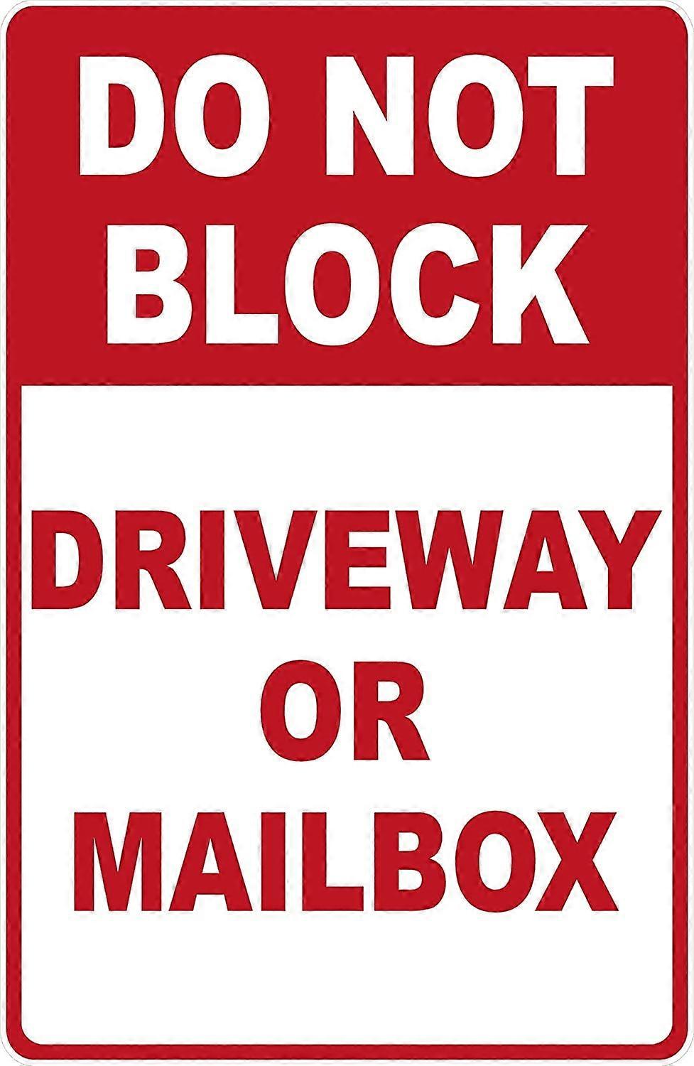 Do Not Block Driveway Or Mailbox Sign. 12x18 Metal.