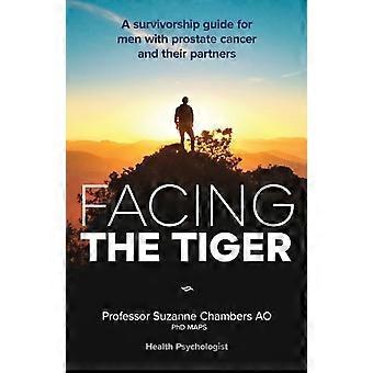 Enfrentando o Tigre: Um Guia de Sobrevivência para Homens com Câncer de Próstata e Seus Pais - Suzanne Chambers