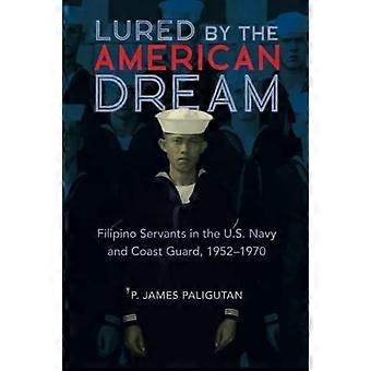 Angelockt vom amerikanischen Traum : Philippinische Diener in der U.S. Navy und Küstenwache, 1952-1970