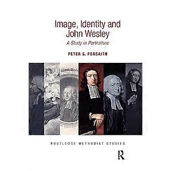 Bild, Identität und John Wesley: Eine Studie zur Porträtmalerei