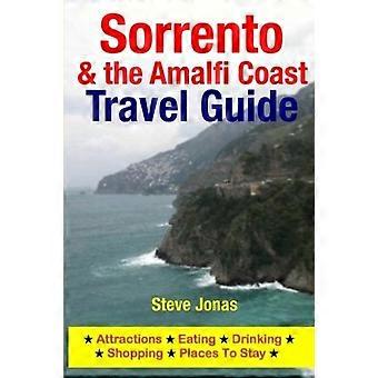 Reiseguide til Sorrento og Amalfikysten: Attraksjoner, spise, drikke, shopping og steder å bo