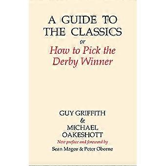 Un Guide pour les classiques : ou comment choisir le gagnant du Derby - amphore presse (Hardback)