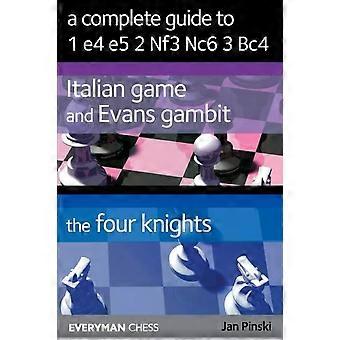 A Complete Guide To 1 E4 E5 Nf3 Nc6 Bc4 - Jan Pinski