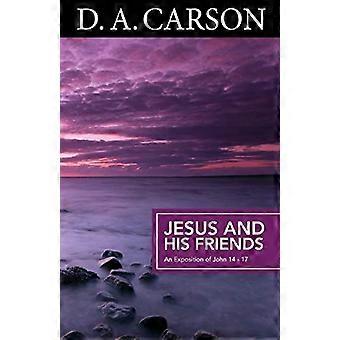 Carson Classics Jesus and His Friends An Exposition of Matthew 5 7