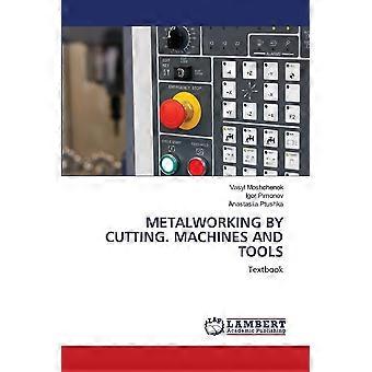 Metalworking by cutting. machines and tools