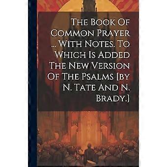 The Book Of Common Prayer. With Notes. To Which Is Added The New Version Of Th - Anonymous - Paperback - en Book
