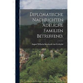 Diplomatische Nachrichten Adeliche Familien Betreffend - Creative Media Partners LLC - Paperback - English Book - History