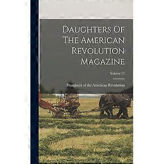 Daughters Of The American Revolution Magazine Volume 17 - Creative Media Partners LLC - Paperback - English Book - History