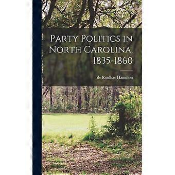 Party Politics In North Carolina 1835-1860 - de Roulhac Hamilton - Hardcover - English Book - History