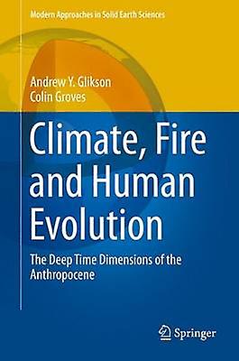 Climate Fire and Human Evolution by Glikson & Andrew Y.Groves & Colin