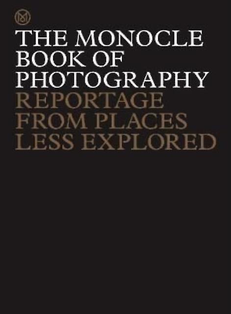 The Monocle Book Of Photography by Richard Spencer Powell Hardback Book