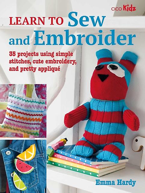 Learn To Sew And Embroider by Emma Hardy Paperback Book