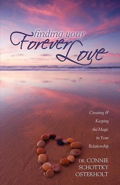 Finding Your Forever Love by Connie SchottkyOsterholt Paperback Book