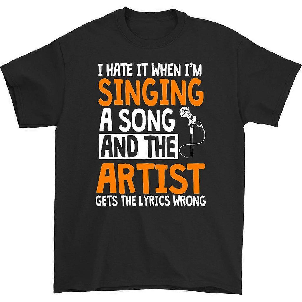 I Hate It When I'm Singing A Song T-shirt