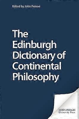 The Edinburgh Dictionary of Continental Philosophy
