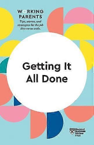 Getting It All Done Hbr Working Parents Series by Whitney Johnson Hardback Book