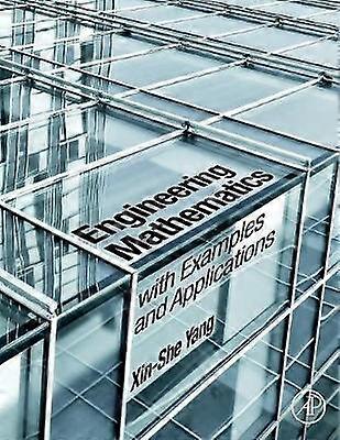 Engineering Mathematics with Examples and Applications