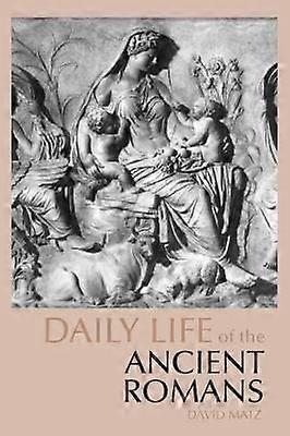 Daily Life of the Ancient Romans