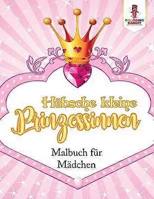 Hbsche kleine Prinzessinnen Malbuch fr Mdchen