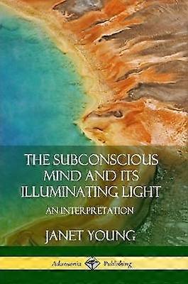 Das Unterbewusstsein und sein erhellendes Licht: Eine Interpretation