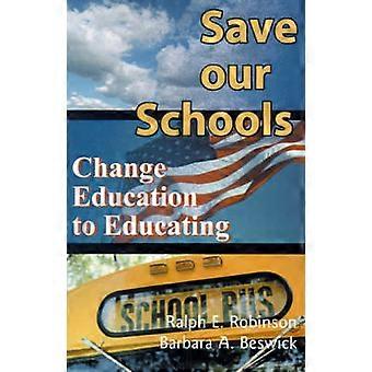 Save our Schools Change Education to Educating