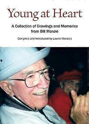 Young at Heart A Collection of Drawings and Memories from Bill Menzie