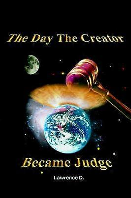 The Day The Creator Became Judge