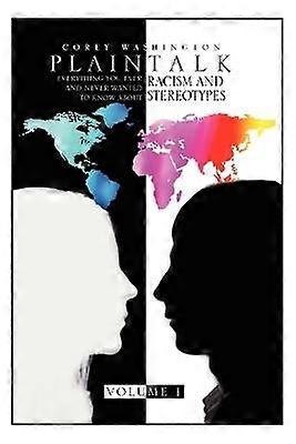 Plain Talk  Volume 1 Everything You Ever And Never Wanted To Know About