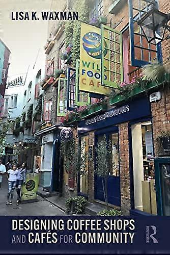 Designing Coffee Shops and Cafes for Community