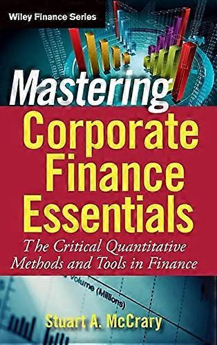 Mastering Corporate Finance Essentials: The Critical Quantitative Methods and Tools in Finance