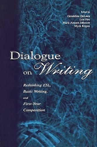 Dialogue on Writing: Rethinking Esl Basic Writing and First year Composition