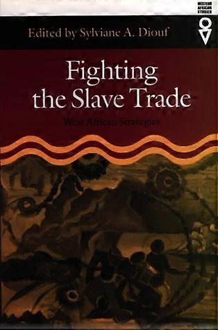 Fighting the Slave Trade: West African Strategies