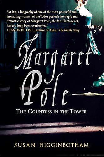 Margaret Pole: The Countess in the Tower
