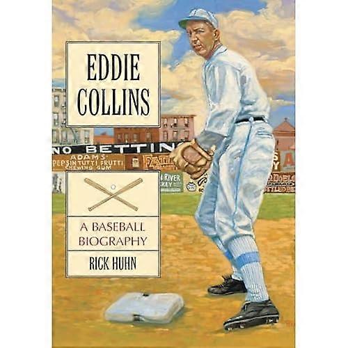 Eddie Collins: A Baseball Biography
