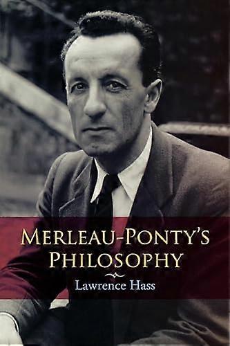 Merleau Pontys Philosophy