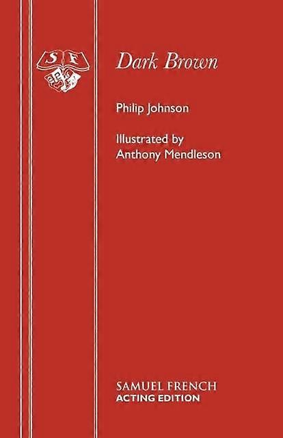 Dark Brown - Acting Edition - Philip Johnson - Plays, playscripts - Samuel French Ltd - Paperback