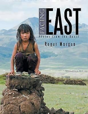 Facing East  Photos from the Heart