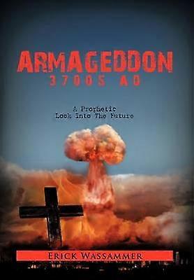Armageddon 37005 Ad A Prophetic Look Into the Future