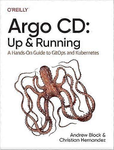 Argo Cd Up And Running - Andrew Block - Computer programming software engineering - O'Reilly Media - Paperback